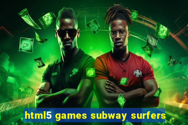 html5 games subway surfers